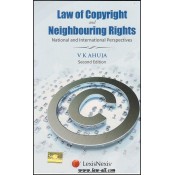 LexisNexis's Law of Copyright and Neighbouring Rights- National and international Perspectives by V. K. Ahuja